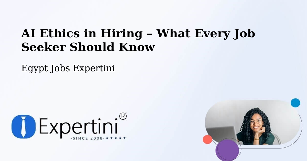 AI Ethics in Recruitment & Hiring – Munūf - Munūf, Egypt Jobs Expertini