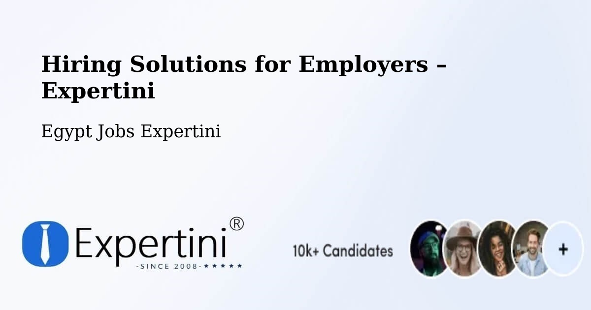 Hiring Solutions for Employers in Munūf - Munūf, Egypt Jobs Expertini